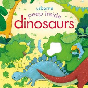 Peep Inside Dinosaurs by Anna Milbourne