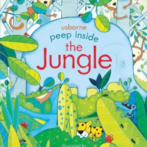 Peep Inside The Jungle by Anna Milbourne